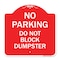 Signmission No Parking-Do Not Block Dumpster, Red & White Aluminum Architectural Sign, 18" x 18", RW-1818-23813 A-DES-RW-1818-23813 - alternate 1